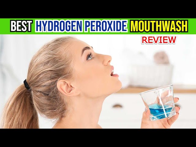 Hydrogen Peroxide Mouthwash